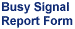 Busy Signal Report Form 